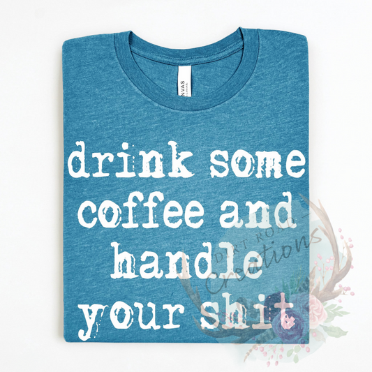 Drink some coffee screen print tee