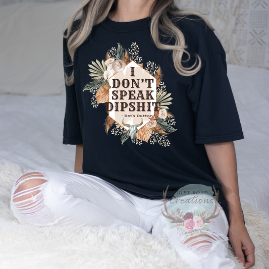 I Don't Speak Dipshit Graphic Tee