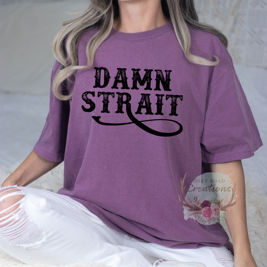 Damn Strait Graphic Tee